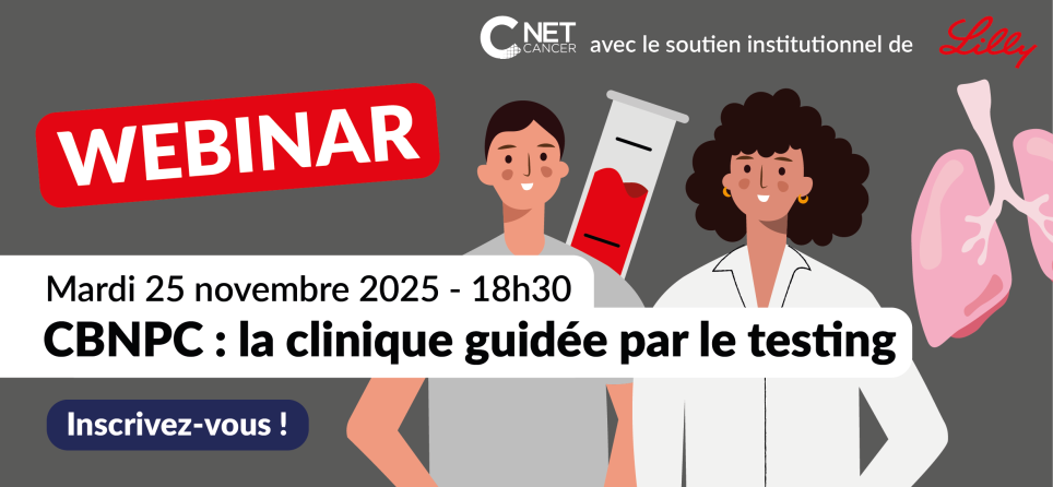 Webinaire CBNPC : quand le testing guide la clinique